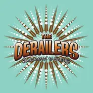 The Derailers - Guaranteed To Satisfy!