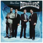Derailers - Here Come the Derailers