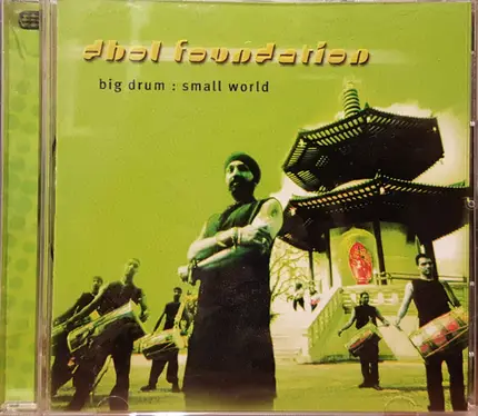 The Dhol Foundation - Big Drum: Small World