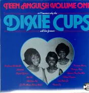 The Dixie Cups - TEEN ANGUISH VOL.1