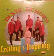 The Dixie Echoes - Exciting & Inspiring