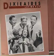 The Dixieaires - Let Me Fly