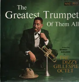 The Dizzy Gillespie Octet - The Greatest Trumpet of Them All