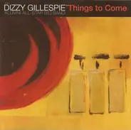 The Dizzy Gillespie Alumni All Star Big Band - Things To Come