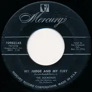 The Diamonds - My Judge And My Jury