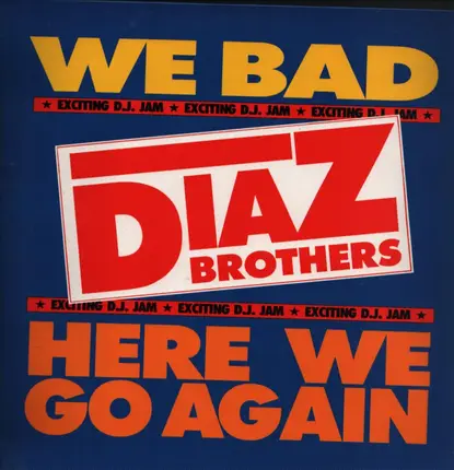 The Diaz Brothers - Here We Go Again / We Bad