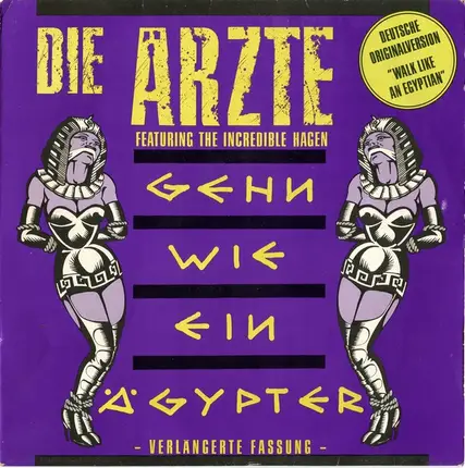 Die Ärzte Featuring The Incredible Hagen - Gehn Wie Ein Ägypter
