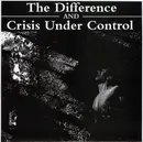 7inch Vinyl Single - The Difference , Crisis Under Control - Split 7'