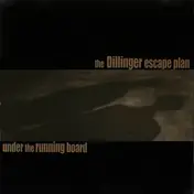 The Dillinger Escape Plan - Under The Running Board