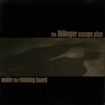 The Dillinger Escape Plan - Under The Running Board