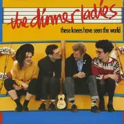 LP - The Dinner Ladies - These Knees Have Seen The World