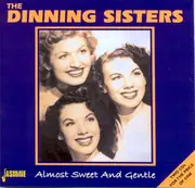 Double CD - The Dinning Sisters - Almost Sweet And Gentle