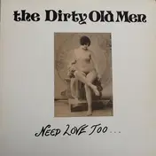 dirty old men - Need Love Too...