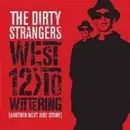 LP - The Dirty Strangers - West 12 To Wittering - 180 gram