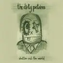 CD - The Dirty Pictures - Shuttin' Out The World