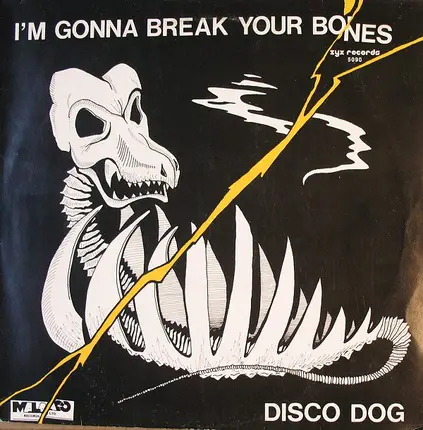 The Disco Dog - I'm Gonna Break Your Bones