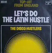 The Disco Hustlers - Let's Do The Latin Hustle