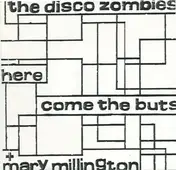The Disco Zombies - Here Come The Buts + Mary Millington