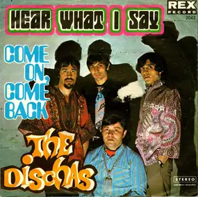 The Dischas - Hear What I Say / Come On, Come Back