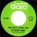 7inch Vinyl Single - The Distant Cousins - She Ain't Lovin' You / Here Today, Gone Tomorrow - Styrene