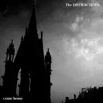 the distractions - COME HOME!
