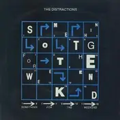 the distractions - Something For The Weekend