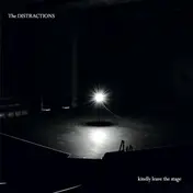 the distractions - Kindly Leave The Stage