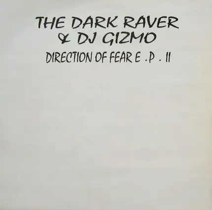 The Dark Raver & DJ Gizmo - Direction Of Fear E.P. II