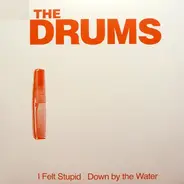 The Drums - I Felt Stupid / Down By The Water