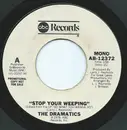 7inch Vinyl Single - The Dramatics - Stop Your Weeping