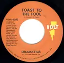 7inch Vinyl Single - The Dramatics - Toast To The Fool