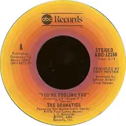 The Dramatics - You're Fooling You / I'll Make It So Good