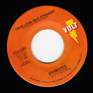 The Dramatics - Youre Love Was Strange / Toast To The Fool