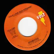 The Dramatics - Youre Love Was Strange / Toast To The Fool
