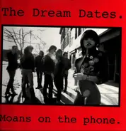 The Dream Dates - Moans On The Phone