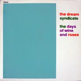 the dream syndicate - The Days of Wine and Roses