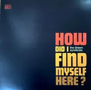 LP - The Dream Syndicate - How Did I Find Myself Here?