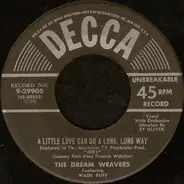 The Dream Weavers Featuring Wade Buff - A Little Love Can Go A Long, Long Way