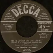 The Dream Weavers Featuring Wade Buff - A Little Love Can Go A Long, Long Way