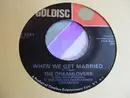 7inch Vinyl Single - The Dreamlovers , Bill Deal & the Rondells - When We Get Married / May I