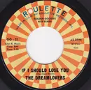 7inch Vinyl Single - The Dreamlovers / The Flamingos - If I Should Lose You / Lovers Never Say Goodbye