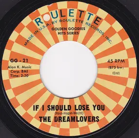 The Dreamlovers - If I Should Lose You / Lovers Never Say Goodbye