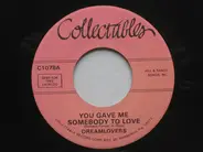 The Dreamlovers - You Gave Me Somebody To Love