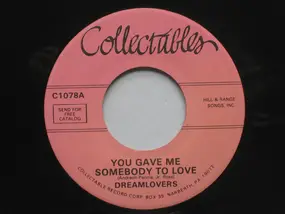 The Dreamlovers - You Gave Me Somebody To Love