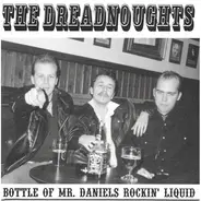 The Dreadnoughts - Bottle Of Mr. Daniels Rockin' Liquid