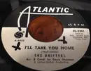 7inch Vinyl Single - The Drifters - I'll Take You Home - Promo