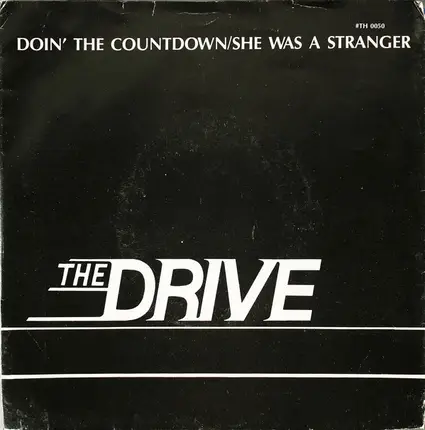 The Drive - Doin' The Countdown / She Was A Stranger