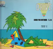 12inch Vinyl Single - The Drive - Good For Nothing