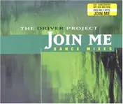 Driver Project - Join Me (Dance Mixes) (Promo)