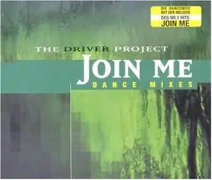 The Driver Project - Join Me (Dance Mixes) (Promo)